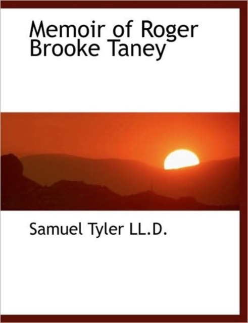 Memoir of Roger Brooke Taney, Paperback / softback Book