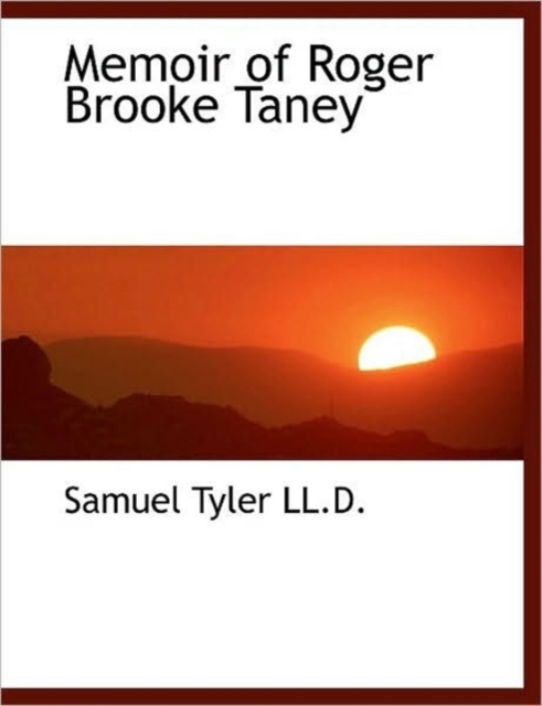 Memoir of Roger Brooke Taney, Paperback / softback Book