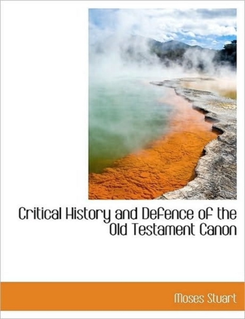 Critical History and Defence of the Old Testament Canon, Paperback / softback Book