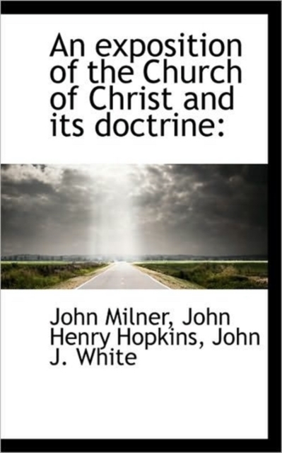 An Exposition of the Church of Christ and Its Doctrine, Paperback / softback Book