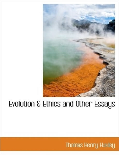 Evolution & Ethics and Other Essays, Hardback Book