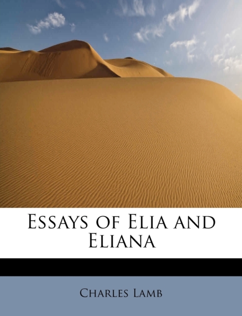 Essays of Elia and Eliana, Paperback / softback Book