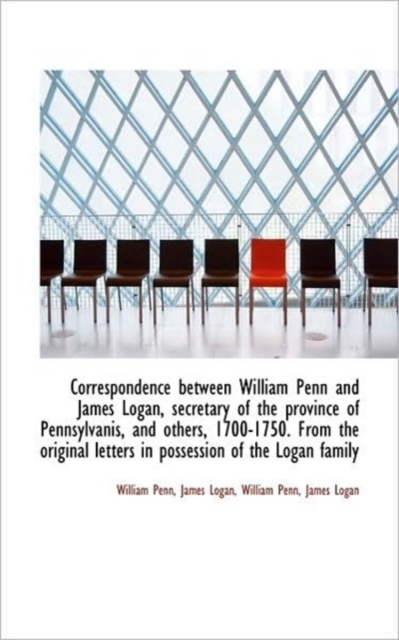 Correspondence Between William Penn and James Logan, Paperback / softback Book