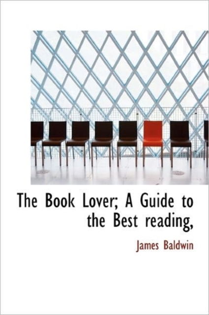 The Book Lover; A Guide to the Best Reading,, Hardback Book
