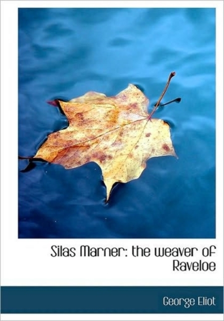 Silas Marner : the Weaver of Raveloe, Hardback Book