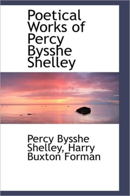 Poetical Works of Percy Bysshe Shelley, Hardback Book