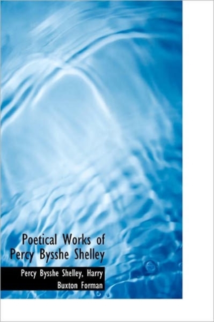 Poetical Works of Percy Bysshe Shelley, Hardback Book