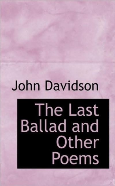 The Last Ballad and Other Poems, Hardback Book