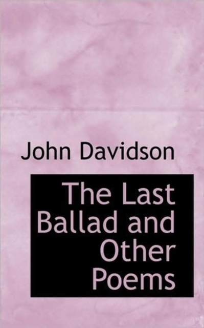 The Last Ballad and Other Poems, Paperback / softback Book