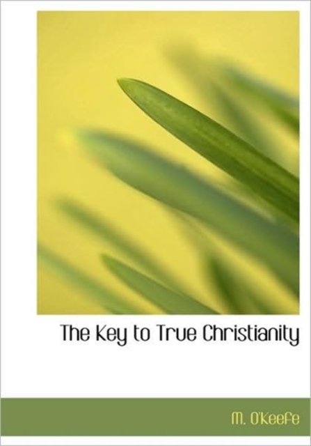 The Key to True Christianity, Hardback Book