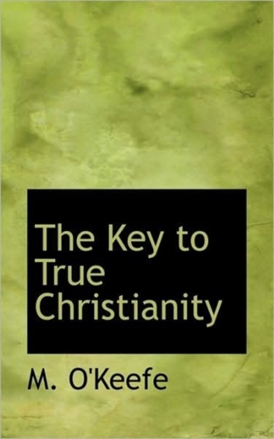 The Key to True Christianity, Paperback / softback Book