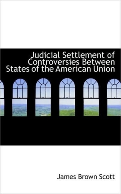 Judicial Settlement of Controversies Between States of the American Union, Paperback / softback Book