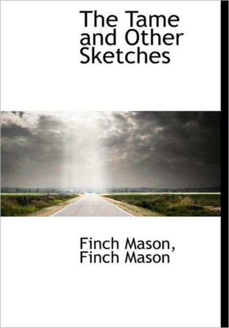 The Tame and Other Sketches, Hardback Book