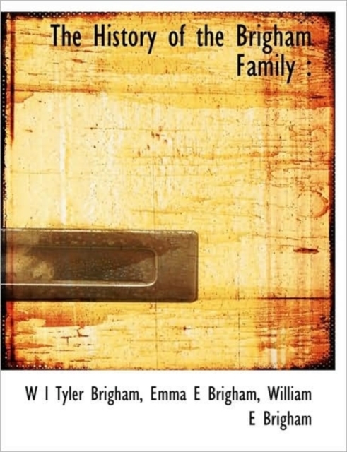 The History of the Brigham Family, Hardback Book