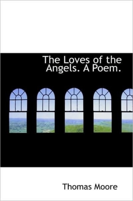 The Loves of the Angels. a Poem., Hardback Book
