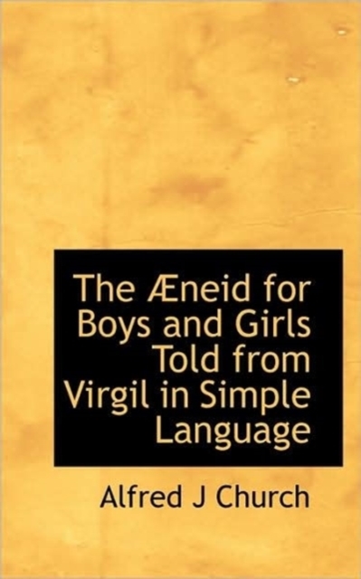 The Neid for Boys and Girls Told from Virgil in Simple Language, Paperback / softback Book
