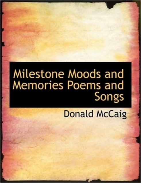 Milestone Moods and Memories Poems and Songs, Paperback / softback Book
