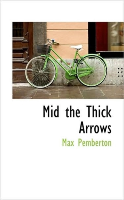 Mid the Thick Arrows, Hardback Book