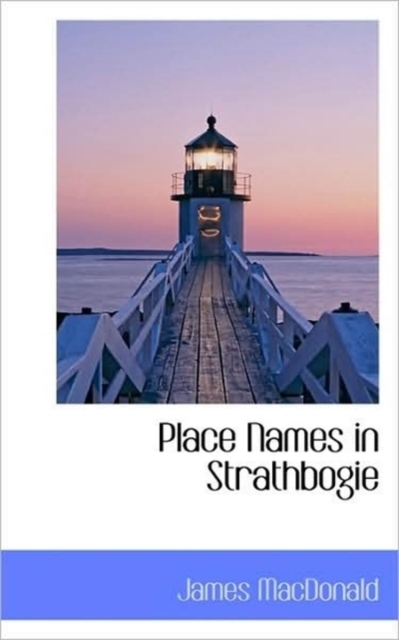 Place Names in Strathbogie, Hardback Book