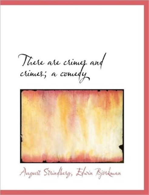 There Are Crimes and Crimes; A Comedy, Paperback / softback Book