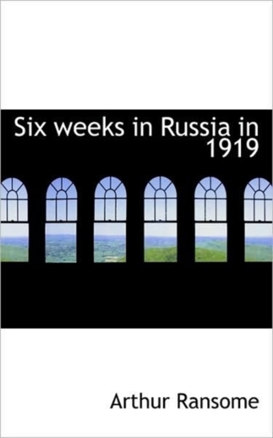 Six Weeks in Russia in 1919, Paperback / softback Book