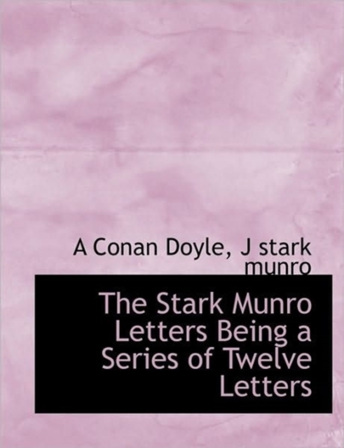 The Stark Munro Letters Being a Series of Twelve Letters, Hardback Book