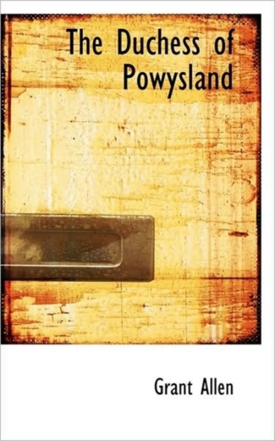 The Duchess of Powysland, Paperback / softback Book