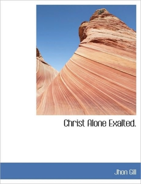 Christ Alone Exalted., Paperback / softback Book