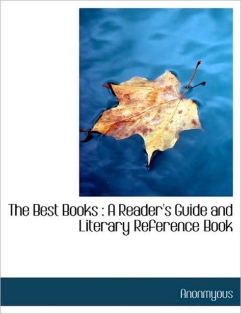 The Best Books : A Reader's Guide and Literary Reference Book, Hardback Book