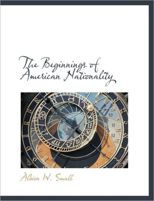 The Beginnings of American Nationality, Paperback / softback Book