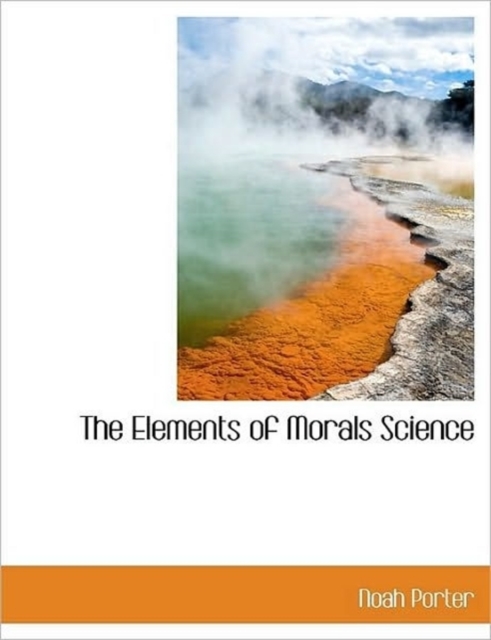 The Elements of Morals Science, Hardback Book