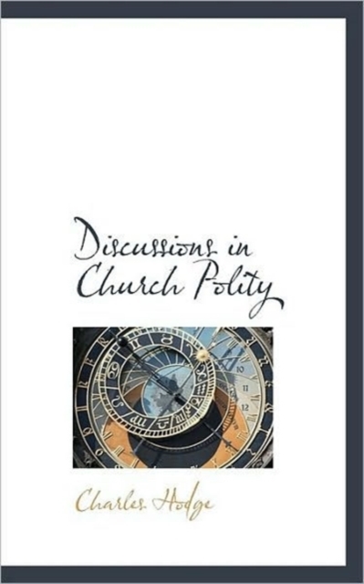 Discussions in Church Polity, Paperback / softback Book