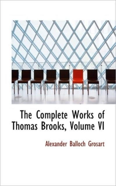 The Complete Works of Thomas Brooks, Volume VI, Paperback / softback Book