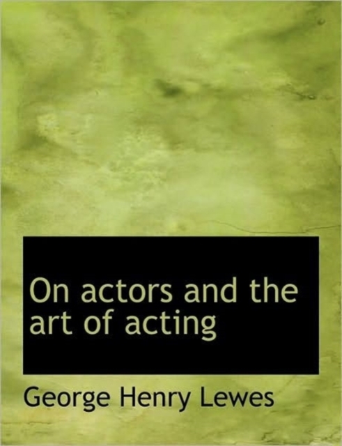 On Actors and the Art of Acting, Hardback Book