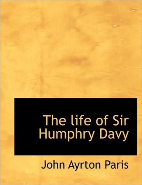 The Life of Sir Humphry Davy, Hardback Book