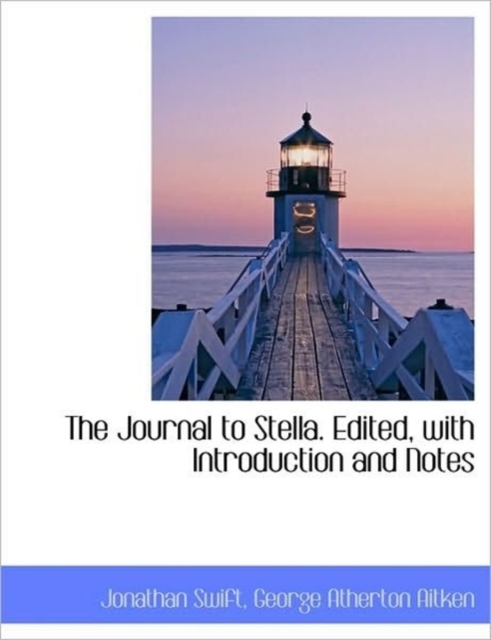 The Journal to Stella. Edited, with Introduction and Notes, Paperback / softback Book