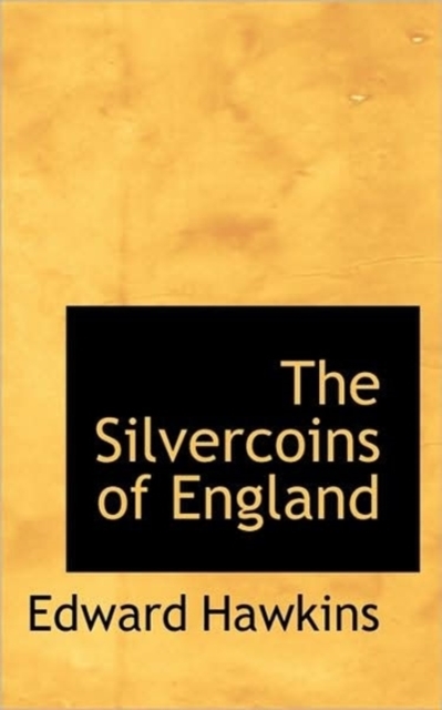 The Silvercoins of England, Paperback / softback Book