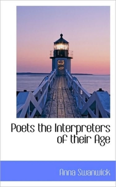 Poets the Interpreters of Their Age, Paperback / softback Book