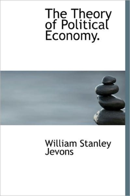 The Theory of Political Economy., Hardback Book