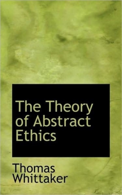 The Theory of Abstract Ethics, Paperback / softback Book
