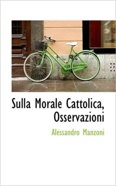 Sulla Morale Cattolica, Osservazioni, Hardback Book