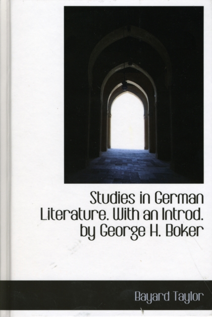 Studies in German Literature. with an Introd. by George H. Boker, Hardback Book