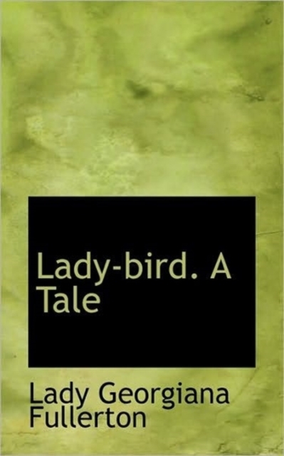 Lady-Bird. a Tale, Paperback / softback Book