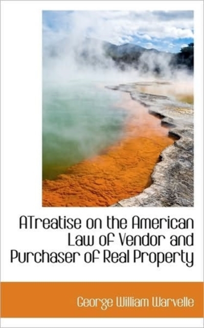 Atreatise on the American Law of Vendor and Purchaser of Real Property, Paperback / softback Book