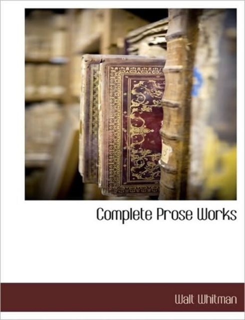 Complete Prose Works, Paperback / softback Book