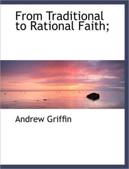 From Traditional to Rational Faith;, Paperback / softback Book
