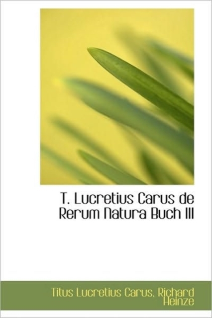 T. Lucretius Carus de Rerum Natura Buch III, Hardback Book