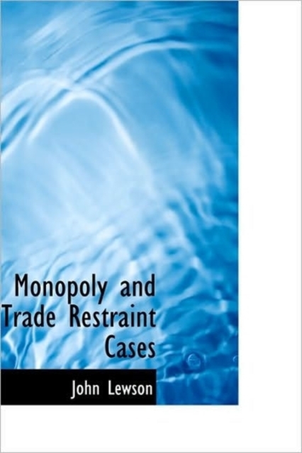 Monopoly and Trade Restraint Cases, Hardback Book