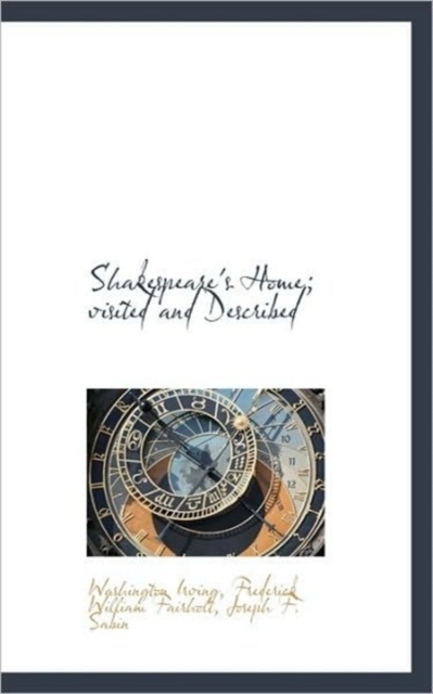 Shakespeare's Home; Visited and Described, Paperback / softback Book