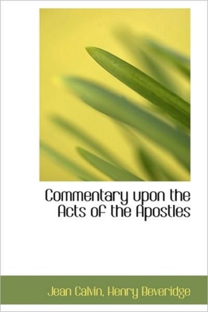 Commentary Upon the Acts of the Apostles, Hardback Book